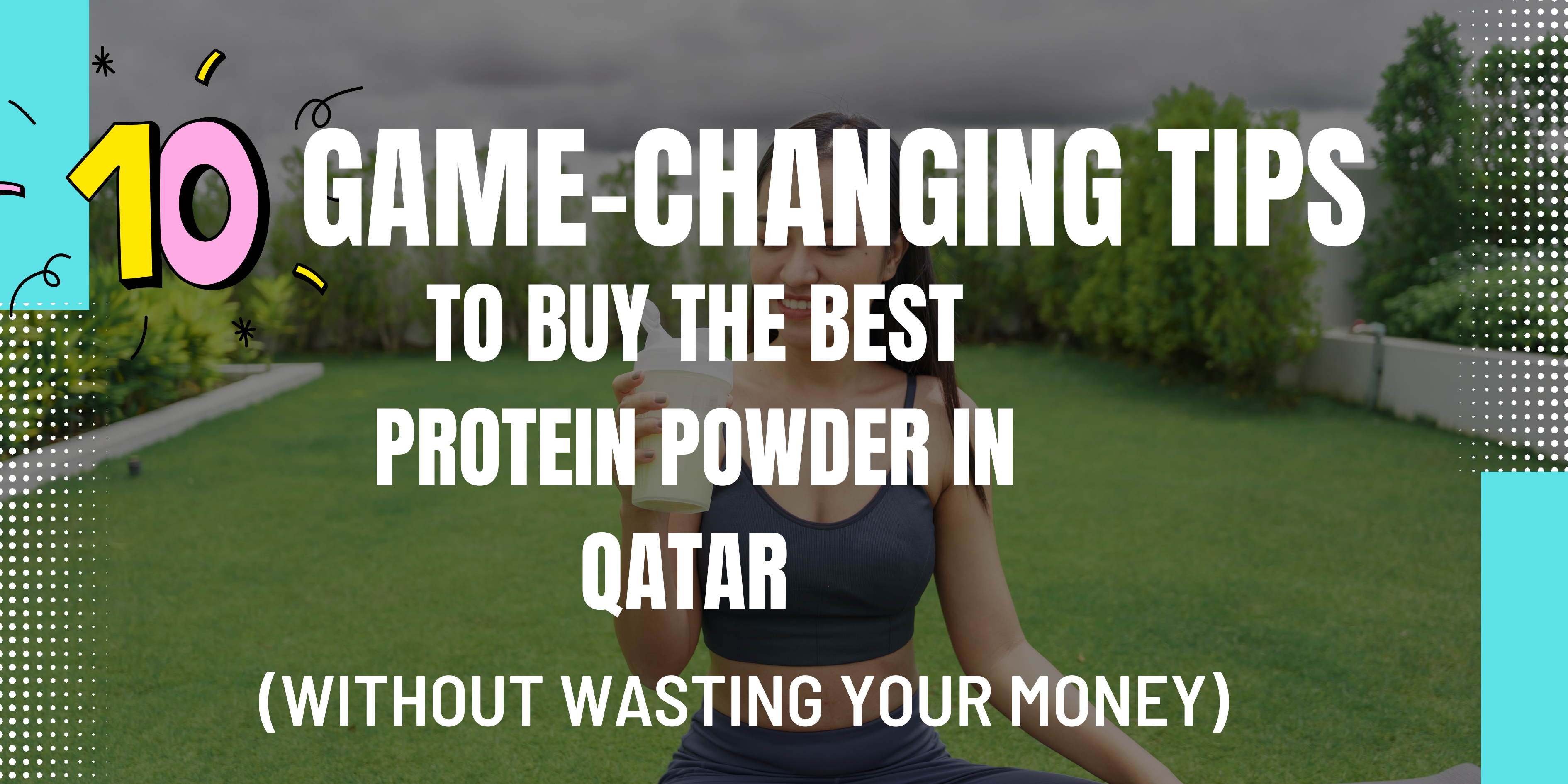 10 Game-Changing Tips to Buy the Best Protein Powder in Qatar (Without Wasting Your Money)